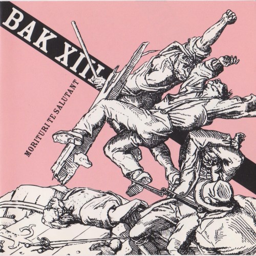 BAK XIII - Morituri Te Salutant (2005)