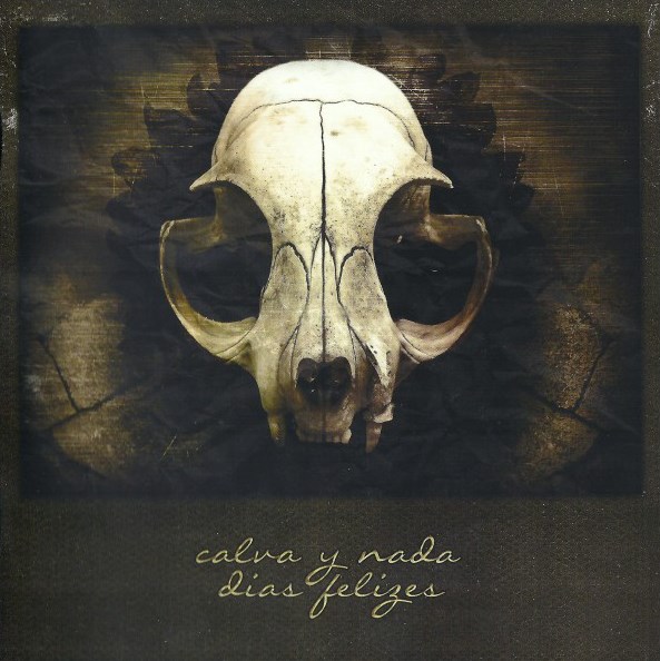 Calva Y Nada - Días Felizes (2013) [Remastered]