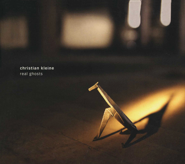 Christian Kleine - Real Ghosts (2004)