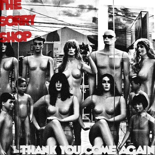 The Sorry Shop - Thank You Come Again (2011) [EP]