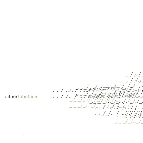 Dither - Tubetech (2001)