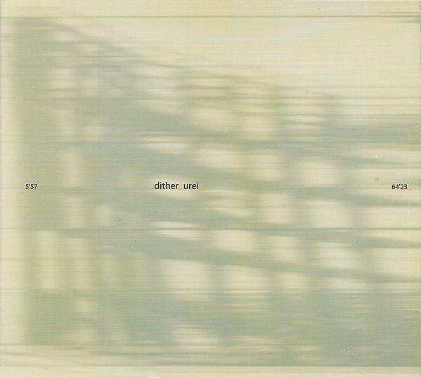 Dither - Urei (2002)