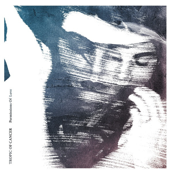 Tropic Of Cancer - Permissions Of Love (2012) [EP]