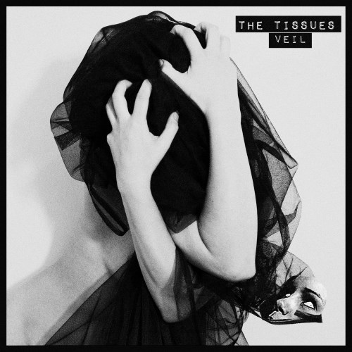 The Tissues - Veil (2017)