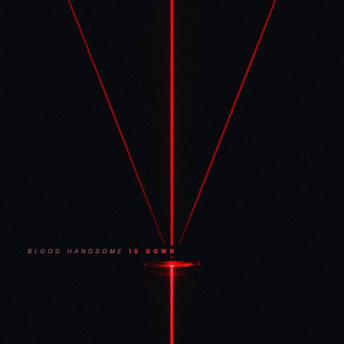 Blood Handsome - Is Down (2017)