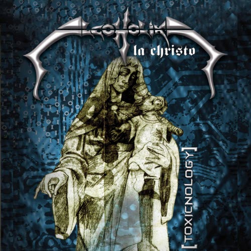 Alcoholika La Christo - Toxicnology (2001)