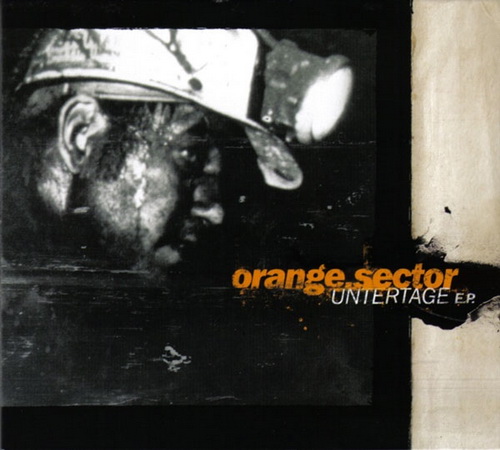 Orange Sector - Untertage (2008) [EP]