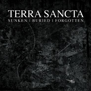 Terra Sancta - Sunken / Buried / Forgotten (2011) [EP]