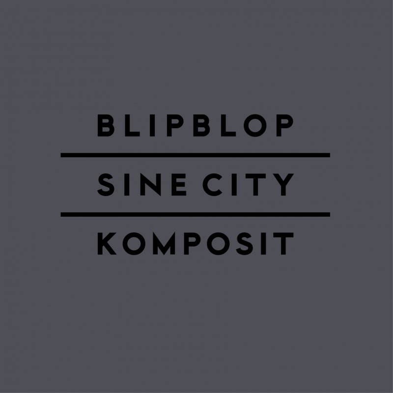 Sine City & Blipblop - Komposit (2015) [EP]