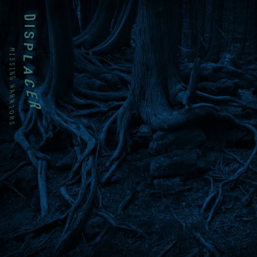 Displacer - Missing Warriors (2017)