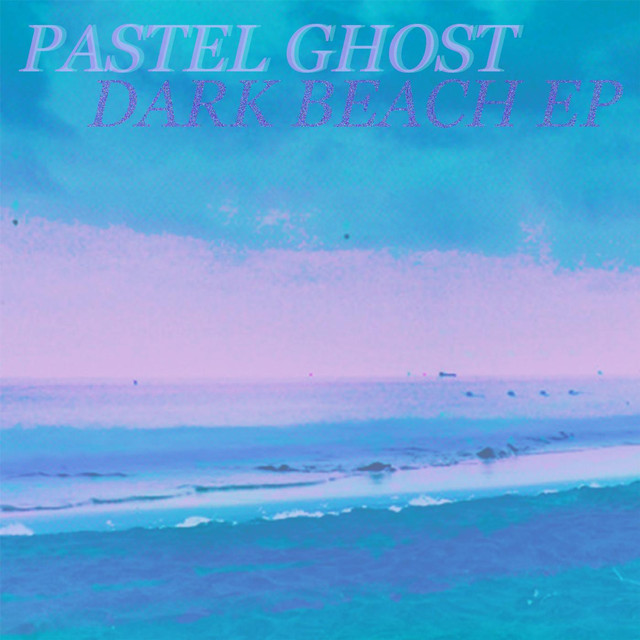 Pastel Ghost - Dark Beach (2013) [EP]