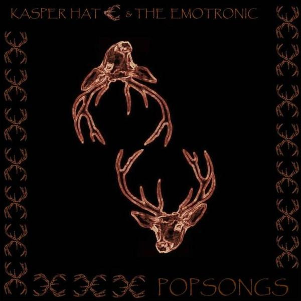 Kasper Hate & The Emotronic - Popsongs (2010)
