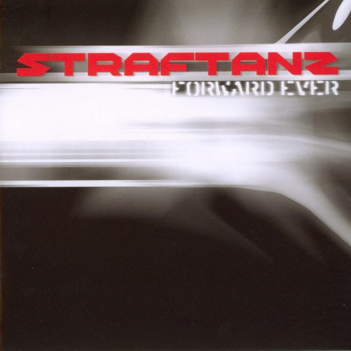 Straftanz - Forward Ever, Backward Never! (2008)