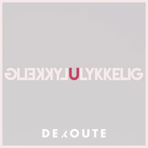 deRoute - Ulykkelig Lykkelig (2017) [Single]