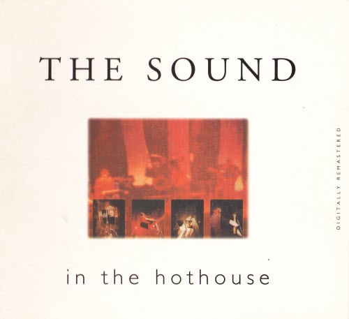 The Sound - In The Hothouse (1996) [Remastered]