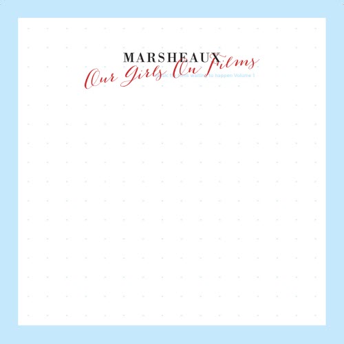 Marsheaux - Our Girls On Films (2018)