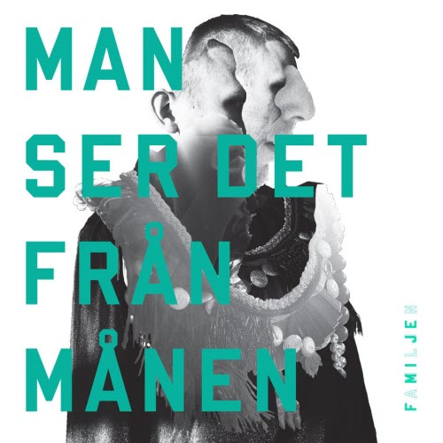Familjen - Man Ser Det Från Månen (2011) [Single]
