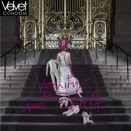 Velvet Condom - Vanity And Revolt (2013)