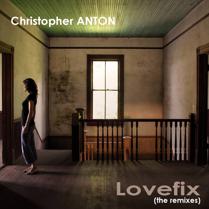 Christopher Anton - Lovefix (The Remixes) (2010) [EP]
