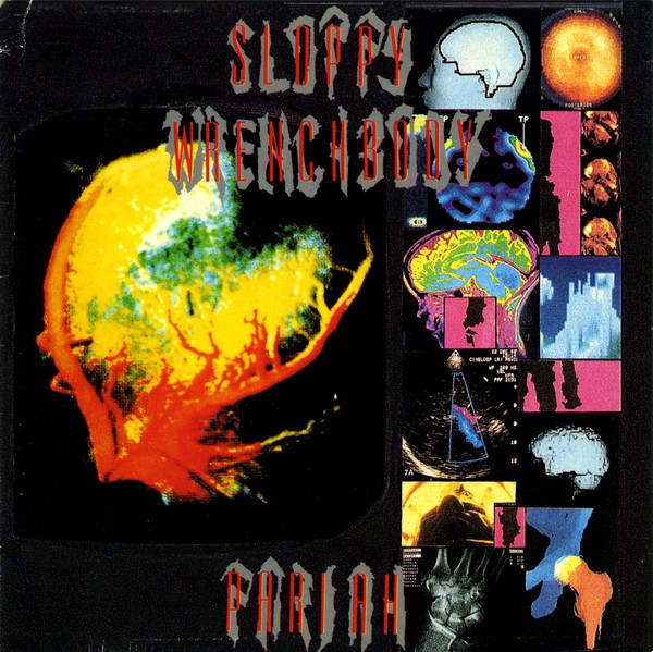 Sloppy Wrenchbody - Pariah (1991)