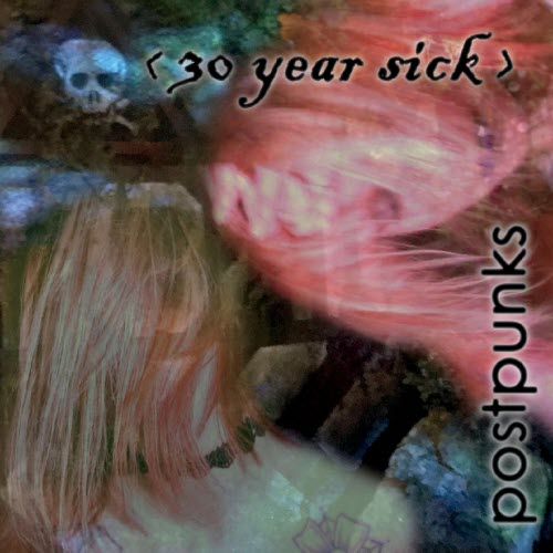 30 Year Sick - Postpunks (2018) [EP]