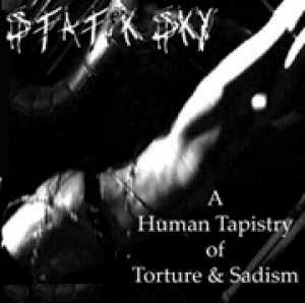 Statik Sky - A Human Tapistry Of Torture & Sadism (2005)