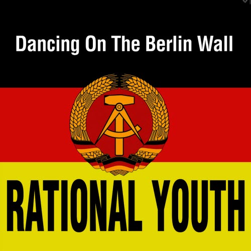 Rational Youth - Dancing On The Berlin Wall (2012) [EP]