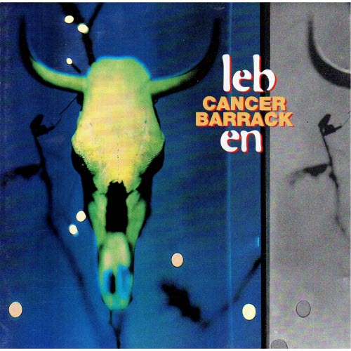 Cancer Barrack - Leben (2013) [Remastered]