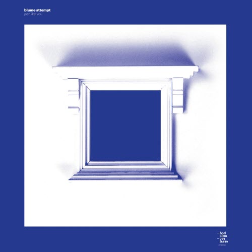 Blume Attempt - Just Like You (2018) [EP]