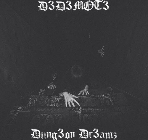 D3ad3mot3 - Dung3on Dr3amz (2017) [EP]