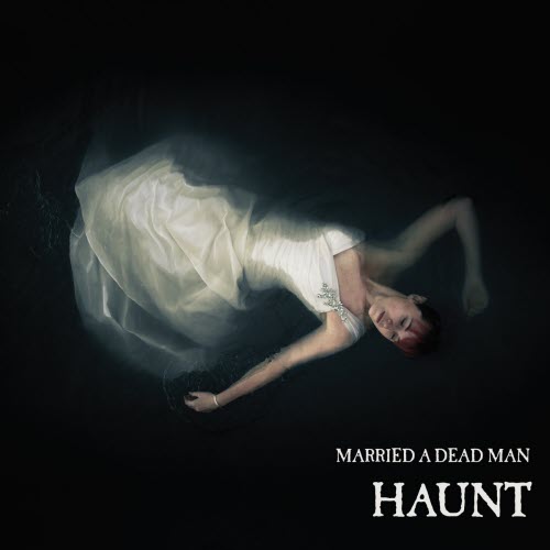 Married A Dead Man - Haunt (2018)