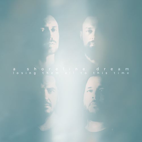 A Shoreline Dream - Losing Them All To This Time (2011)
