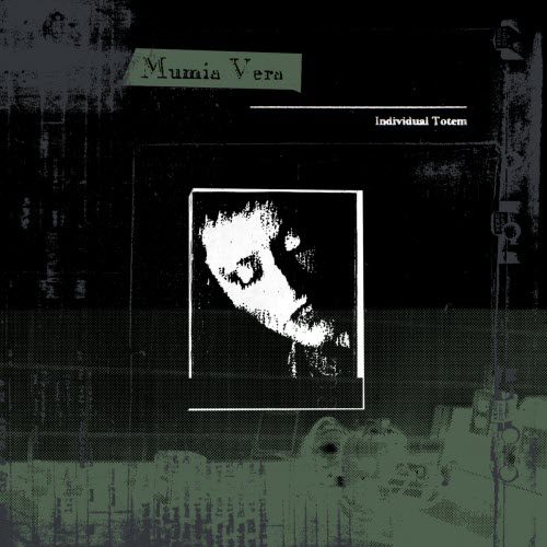 Individual Totem - Mumia Vera (2018) [Remastered]