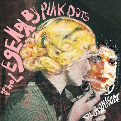 The Legendary Pink Dots - Plutonium Blonde (2008)