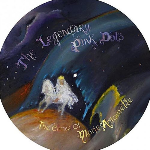 The Legendary Pink Dots - The Curse Of Marie Antoinette (2013)