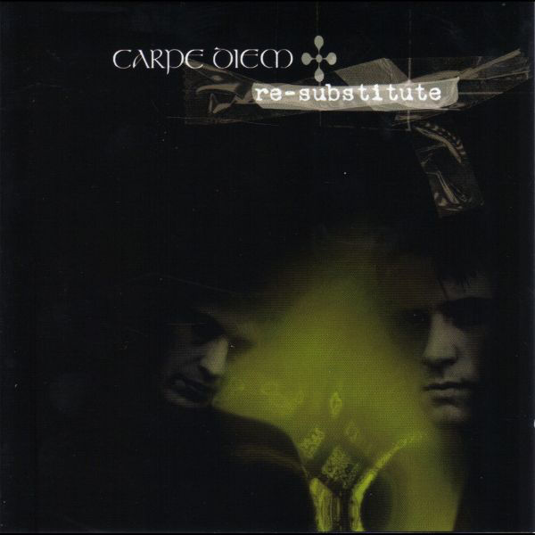 Carpe Diem - Re-Substitute (2001) [Remastered]