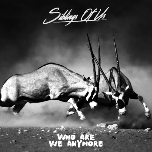 Siblings Of Us - Who Are We Anymore (2017) [EP]