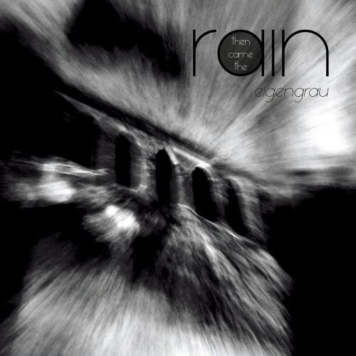Then Came The Rain - Eigengrau (2018)