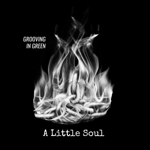 Grooving In Green - A Little Soul (2018) [Single]