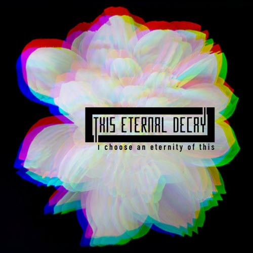 This Eternal Decay - I Choose An Eternity Of This (2018)