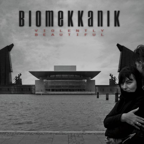 Biomekkanik - Violently Beautiful (2015)
