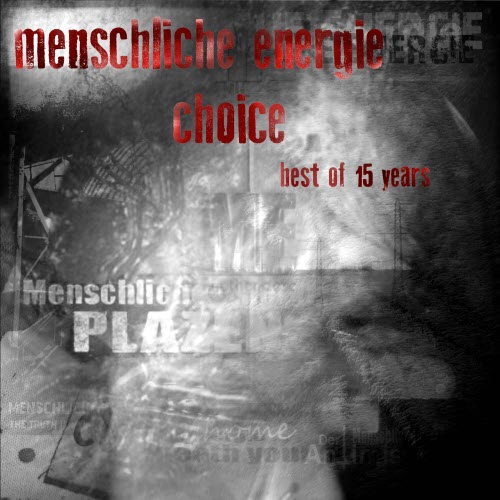 Menschliche Energie - Choice - Best Of 15 Years (2019)