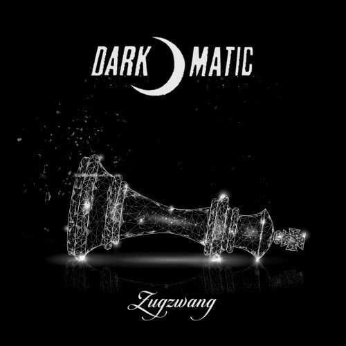 Dark-O-Matic - Zugzwang (2019) [Single]