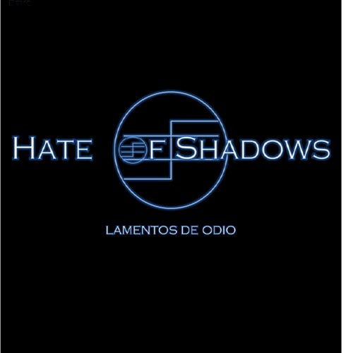 Hate Of Shadows - Lamentos De Odio (2016)