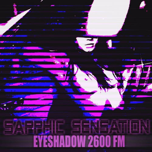 Eyeshadow 2600 FM - Sapphic Sensation (2018)