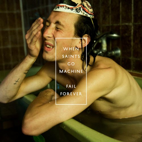 When Saints Go Machine - Fail Forever (2009) [EP]