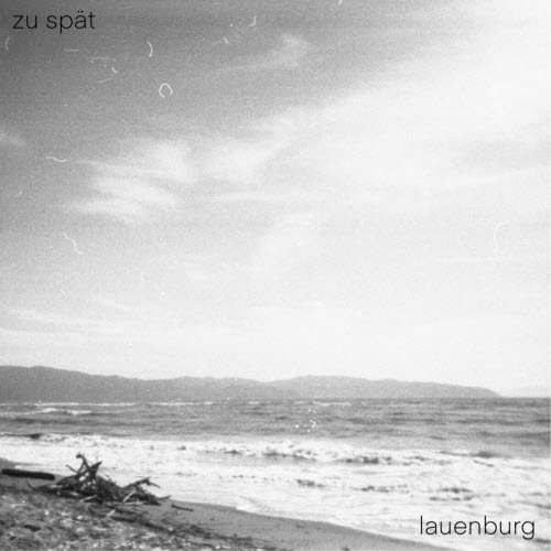 Lauenburg - Zu Spät (2022) [Single]