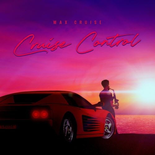 Max Cruise - Cruise Control (2021)