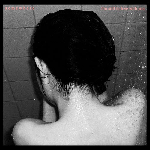 Somewhere - I'm Still In Love With You (2019)
