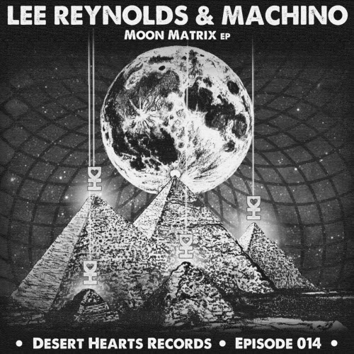 Lee Reynolds & Machino - Moon Matrix (2016) [EP]